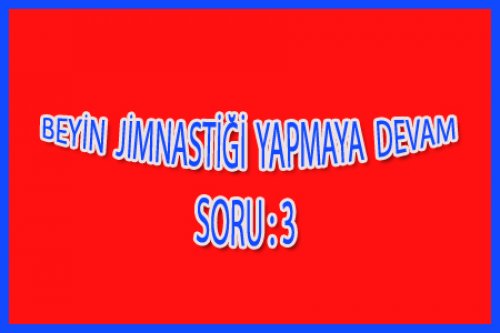 BU SORULAR BEYİN YIKAR(3) 