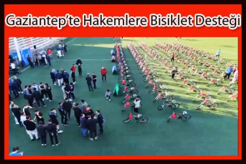 Gaziantep’te Hakemlere Bisiklet Desteği