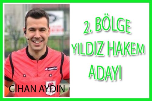 GELECEĞİN YILDIZ HAKEM ADAYLARI: CİHAN AYDIN
