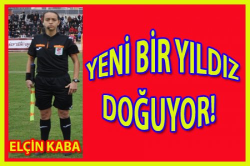 YENİ BİR YILDIZ DOĞUYOR (ELÇİN KABA)