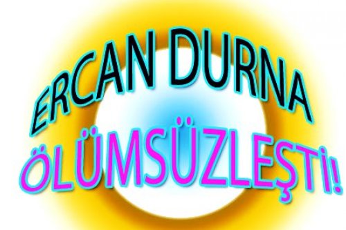 ERCAN DURNA TARİHE GEÇTİ!