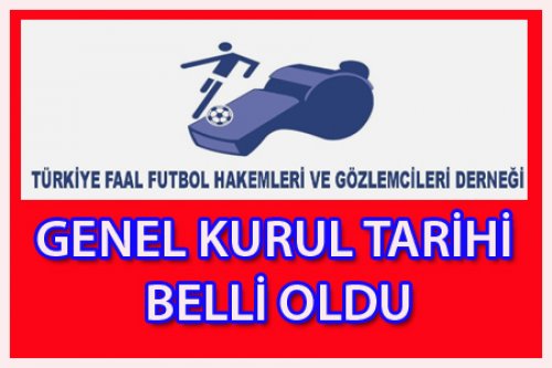 DERNEK GENEL KURUL TARİHİ BELLİ OLDU