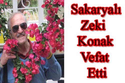 ZEKİ KONAK VEFAT ETTİ