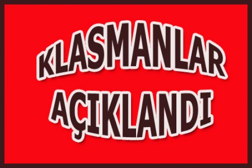 2017-2018 KLASMANLARI AÇIKLANDI