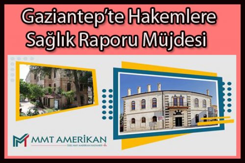 Gaziantep’te Hakemlere Sağlık Raporu Müjdesi