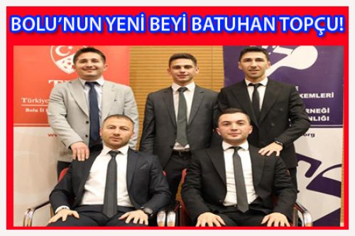 BOLU'NUN YENİ BEYİ BATUHAN TOPÇU!