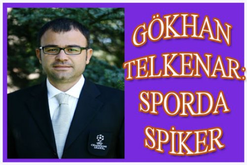 GÖKHAN TELKENAR'DAN SPİKERLİĞE DAİR