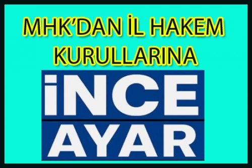 İL HAKEM KURULLARINA İNCE AYAR!