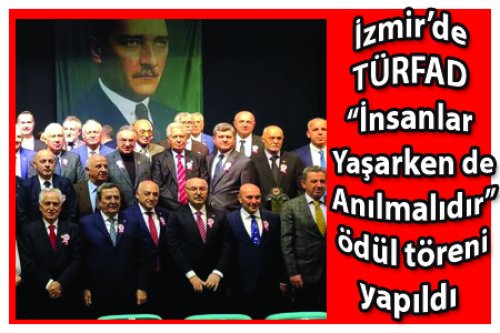 İZMİR'DE TÜFAD ÖDÜLLERİ SAHİPLERİNİ BULDU!
