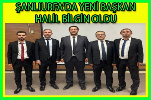 ŞANLIURFA'DA YENİ BAŞKAN HALİL BİLGİN OLDU