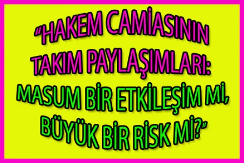 HAKEM CAMİASINA TAKIM PAYLAŞIMLARI SERBEST Mİ?