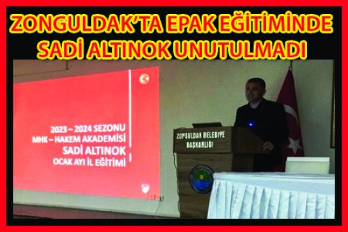 EPAK EĞİTİMİNDE SADİ ALTINOK UNUTULMADI