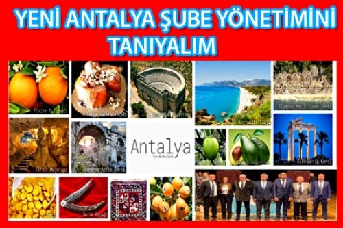 YENİ ANTALYA ŞUBE YÖNETİMİNİ TANIYALIM