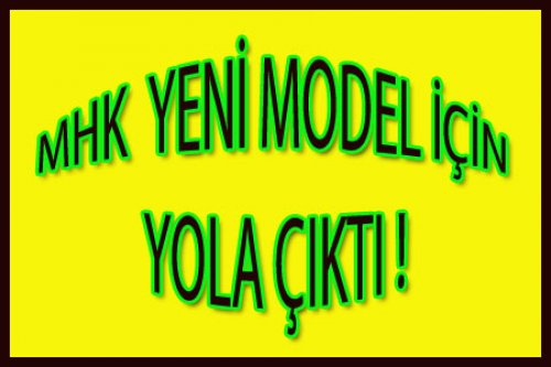MHK İÇİN YENİ MODEL!