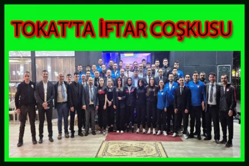 TOKAT'TA İFTAR COŞKUSU
