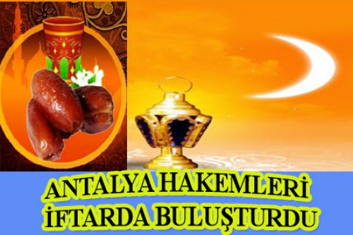 ANTALYA İFTARDA BULUŞTU