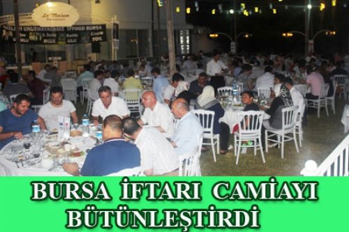 BURSA İFTARDA BULUŞTURDU..!