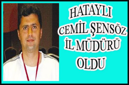 CEMİL ŞENSÖZ'E ÖNEMLİ GÖREV