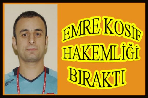 EMRE KOSİF VEDA ETTİ..!