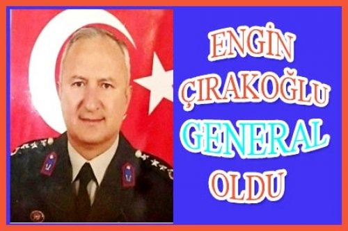 ENGİN ÇIRAKOĞLU TUĞGENERAL OLDU