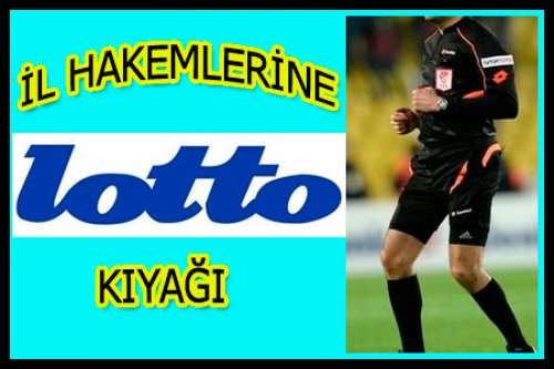 İL HAKEMLERİNE DE LOTTO VERİLDİ!