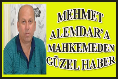 MEHMET ALEMDAR SUÇSUZ BULUNDU!