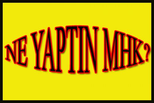 MHK'YA DAİR NE VARSA..!