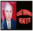 ÜLKÜ TIRPANCI VEFAT ETTİ