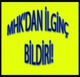 MHK'DAN İLGİNÇ BİR BİLDİRİ!