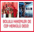 BOLULU HAKEMLER CEP HERKÜLÜNÜ UNUTMADI!
