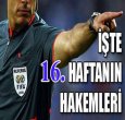 16. HAFTANIN HAKEMLERİ