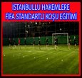 İSTANBULLU HAKEMLERE FİFA STANDARTLI KOŞU EĞİTİMİ