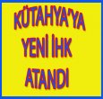 KÜTAHYA'YA YENİ İHK ATANDI