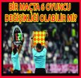 BİR MAÇTA 6 OYUNCU DEĞİŞEBİLİR Mİ?