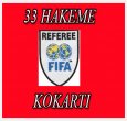 33 HAKEME FİFA KOKARTLARI TAKILDI