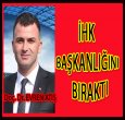 EVREN ATIŞ İHK BAŞKANLIĞINI BIRAKTI