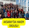 AKSARAY'A YENİ HAKEM ORDUSU