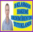 ERDEM İREN TUTUKLANDI