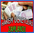 HAKEM ÜCRETLERİNE ZAM GELDİ..!