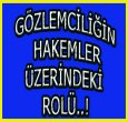 HAKEMLİKTE GÖZLEMCİLİĞİN POZİSYONU NE?