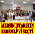 MERSİN ERDEMLİ'DE BULUŞTU