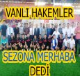 VAN 2015-2016 SEZONUNU AÇTI